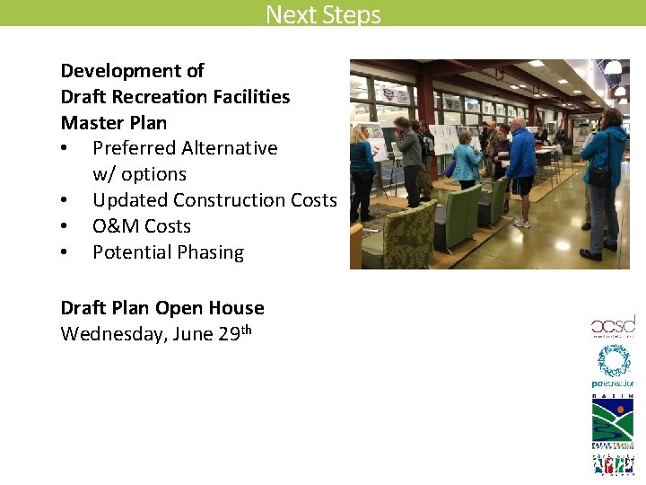 Next Steps Development of Draft Recreation Facilities Master Plan • Preferred Alternative w/ options