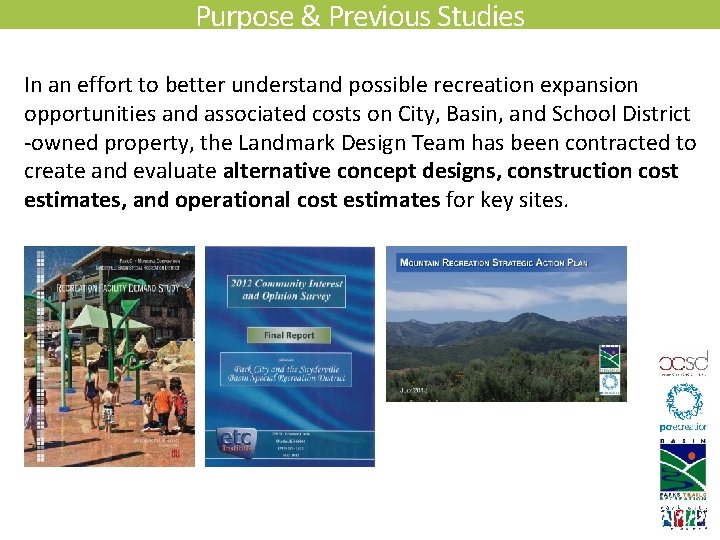 Purpose & Previous Studies In an effort to better understand possible recreation expansion opportunities