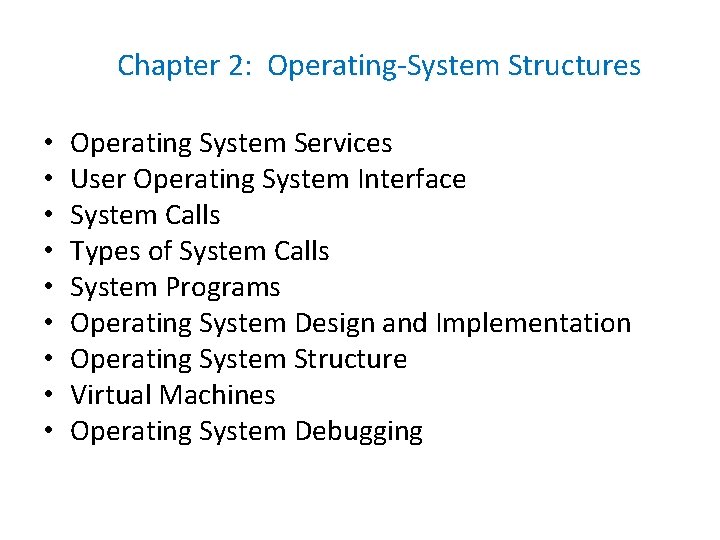 Chapter 2: Operating-System Structures • • • Operating System Services User Operating System Interface
