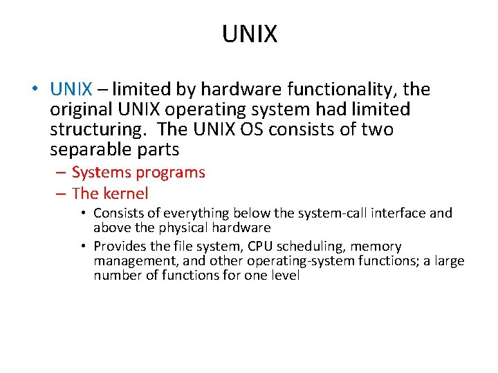 UNIX • UNIX – limited by hardware functionality, the original UNIX operating system had
