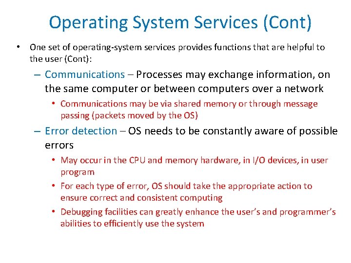 Operating System Services (Cont) • One set of operating-system services provides functions that are