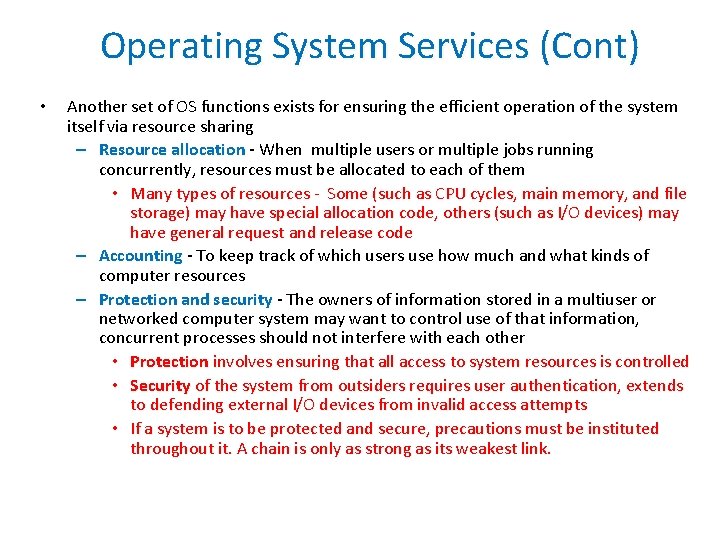 Operating System Services (Cont) • Another set of OS functions exists for ensuring the