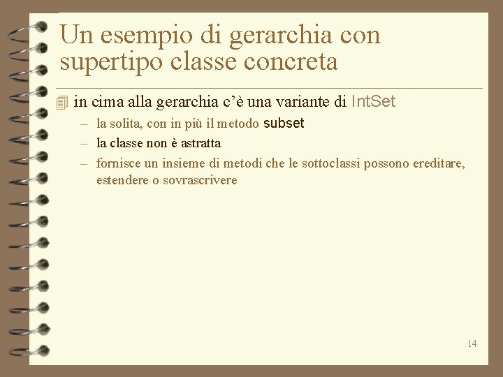 Un esempio di gerarchia con supertipo classe concreta 4 in cima alla gerarchia c’è