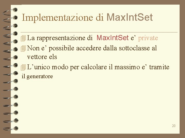 Implementazione di Max. Int. Set 4 La rappresentazione di Max. Int. Set e’ private