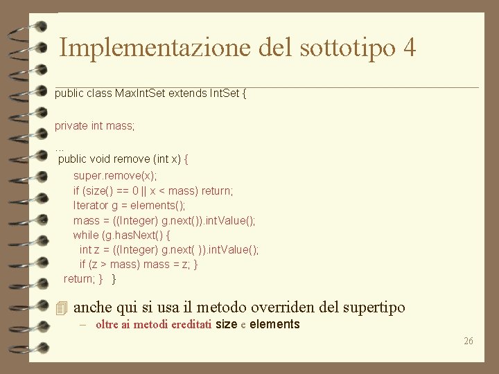 Implementazione del sottotipo 4 public class Max. Int. Set extends Int. Set { private