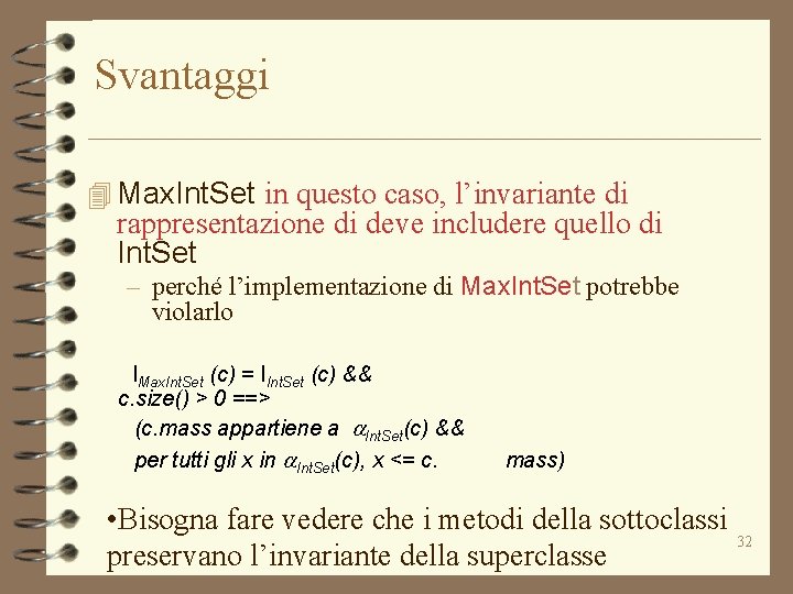 Svantaggi 4 Max. Int. Set in questo caso, l’invariante di rappresentazione di deve includere