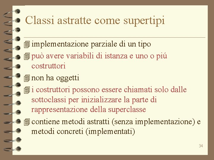 Classi astratte come supertipi 4 implementazione parziale di un tipo 4 può avere variabili