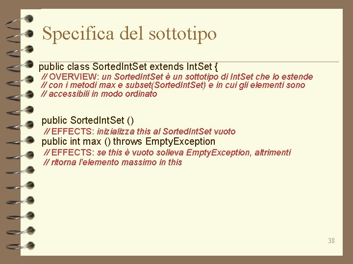 Specifica del sottotipo public class Sorted. Int. Set extends Int. Set { // OVERVIEW:
