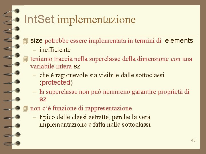 Int. Set implementazione 4 size potrebbe essere implementata in termini di elements – inefficiente