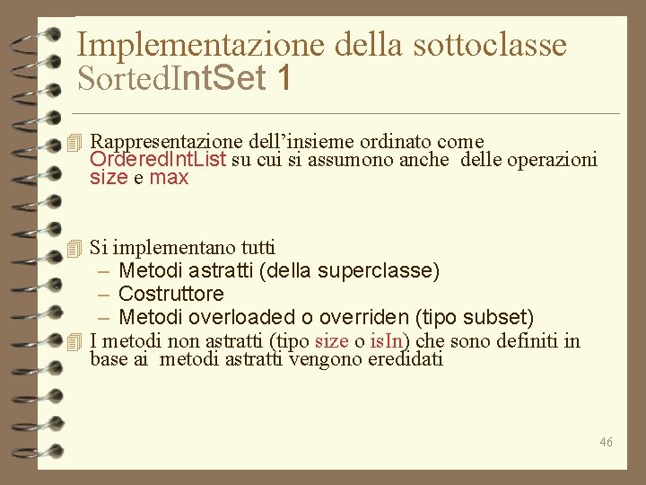 Implementazione della sottoclasse Sorted. Int. Set 1 4 Rappresentazione dell’insieme ordinato come Ordered. Int.