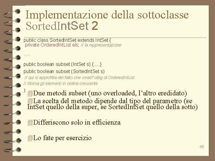 Implementazione della sottoclasse Sorted. Int. Set 2 public class Sorted. Int. Set extends Int.