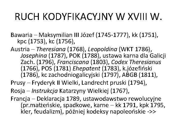 RUCH KODYFIKACYJNY W XVIII W. Bawaria – Maksymilian III Józef (1745 -1777), kk (1751),