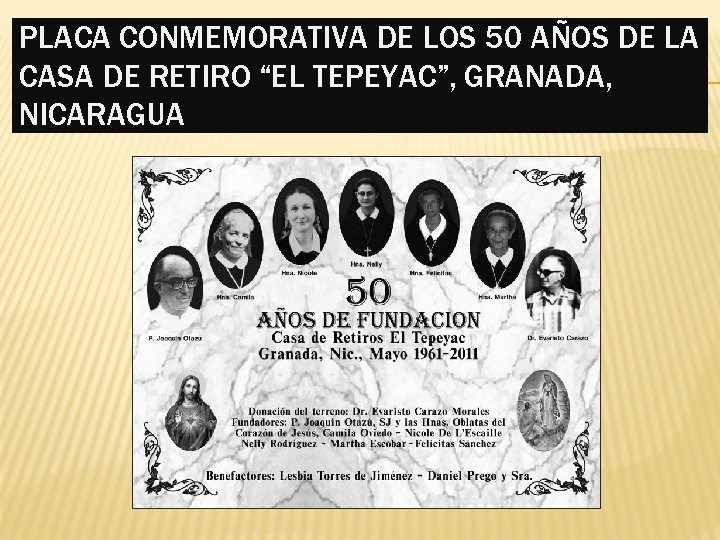 PLACA CONMEMORATIVA DE LOS 50 AÑOS DE LA CASA DE RETIRO “EL TEPEYAC”, GRANADA,