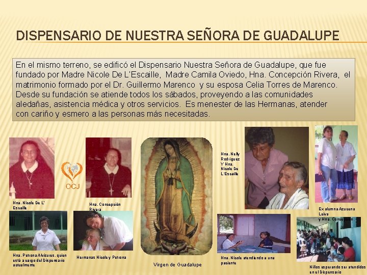 DISPENSARIO DE NUESTRA SEÑORA DE GUADALUPE En el mismo terreno, se edificó el Dispensario