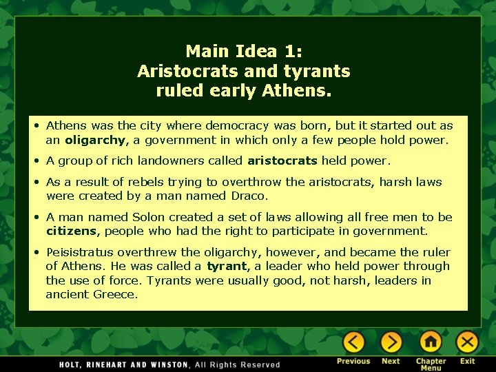 Main Idea 1: Aristocrats and tyrants ruled early Athens. • Athens was the city