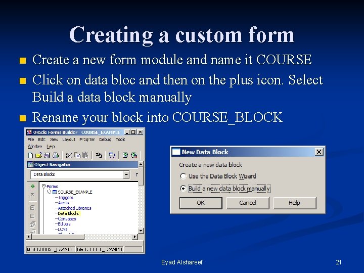Creating a custom form n n n Create a new form module and name