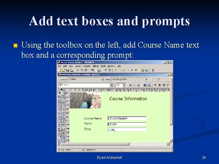 Add text boxes and prompts n Using the toolbox on the left, add Course