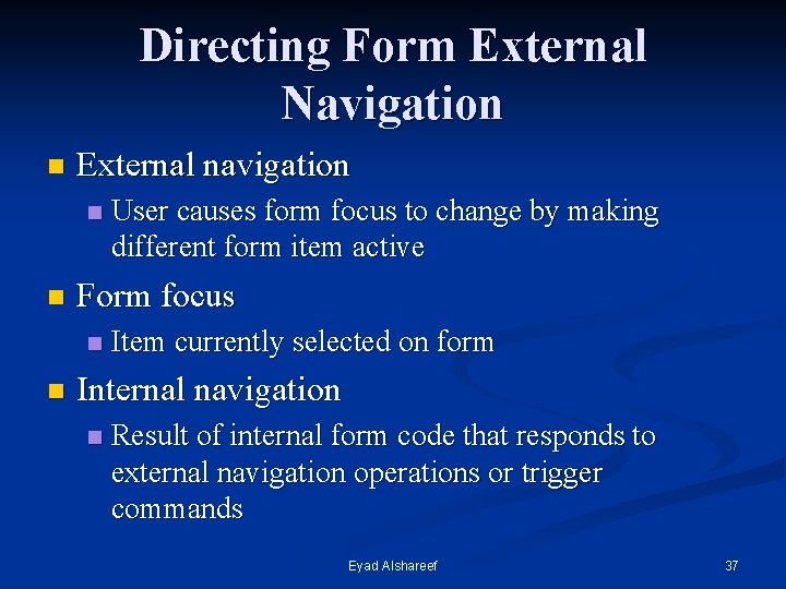 Directing Form External Navigation n External navigation n n Form focus n n User