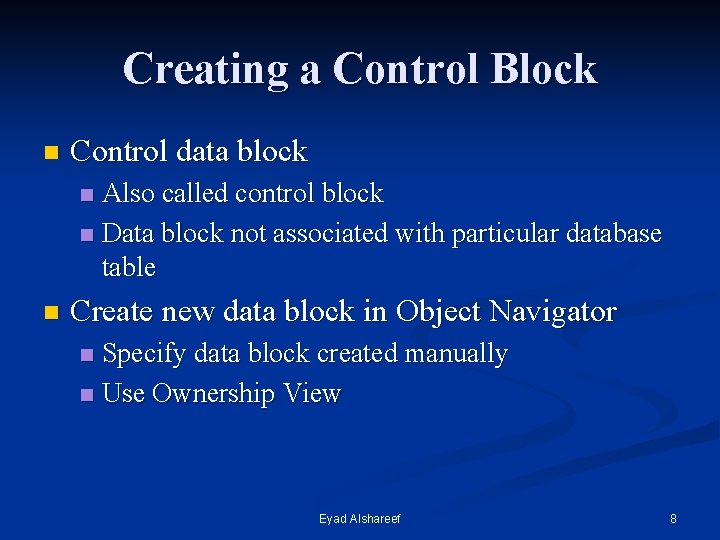 Creating a Control Block n Control data block Also called control block n Data