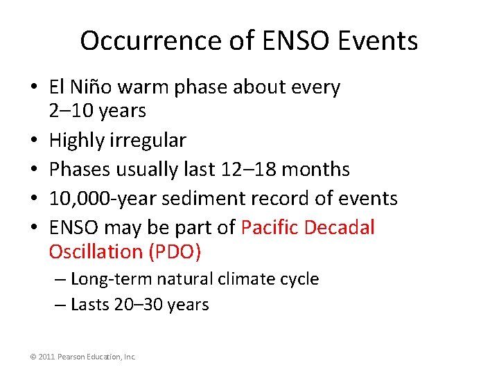 Occurrence of ENSO Events • El Niño warm phase about every 2– 10 years