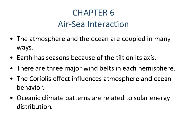 CHAPTER 6 Air-Sea Interaction • The atmosphere and the ocean are coupled in many