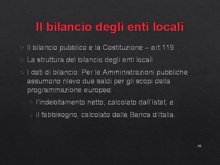 Il bilancio degli enti locali Il bilancio pubblico e la Costituzione – art. 119