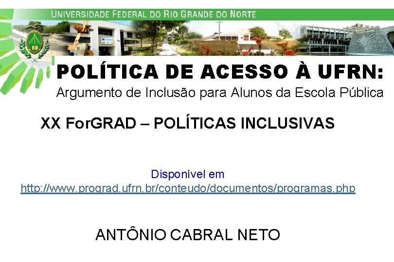 POLÍTICA DE ACESSO À UFRN: Argumento de Inclusão para Alunos da Escola Pública XX
