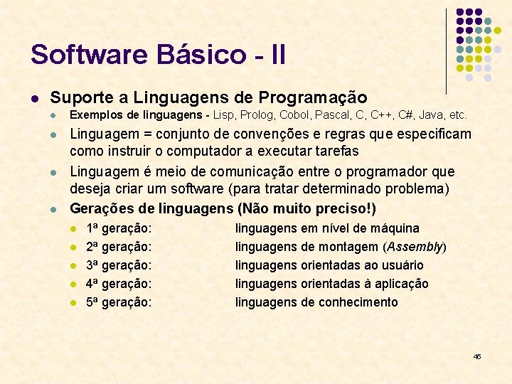 Software Básico - II l Suporte a Linguagens de Programação l Exemplos de linguagens