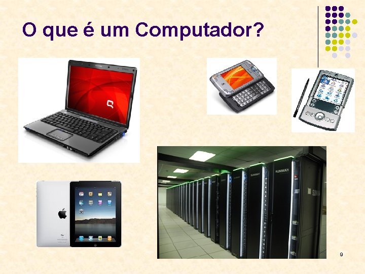 O que é um Computador? 9 