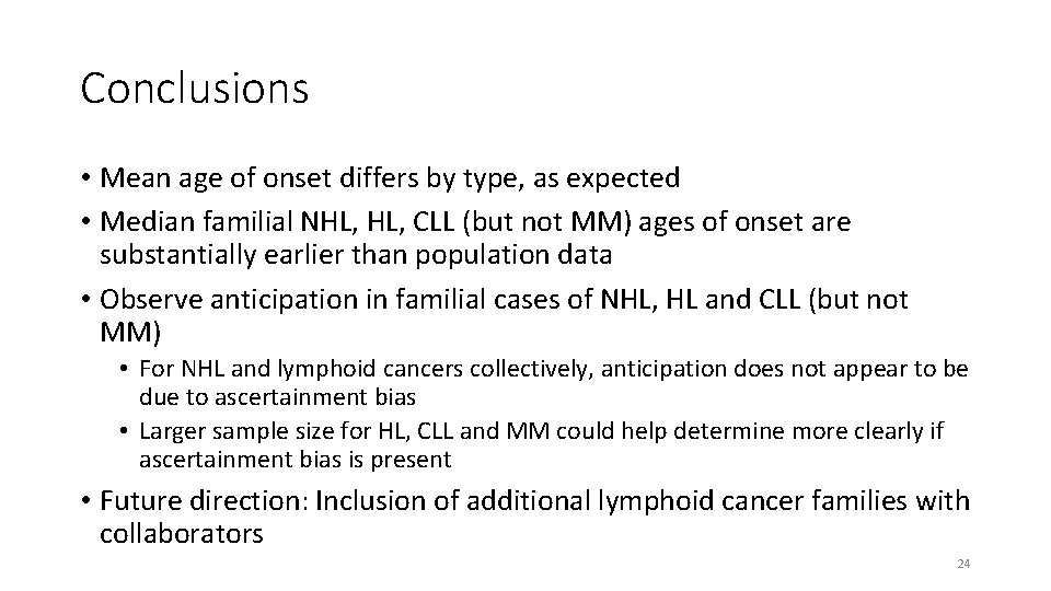 Conclusions • Mean age of onset differs by type, as expected • Median familial