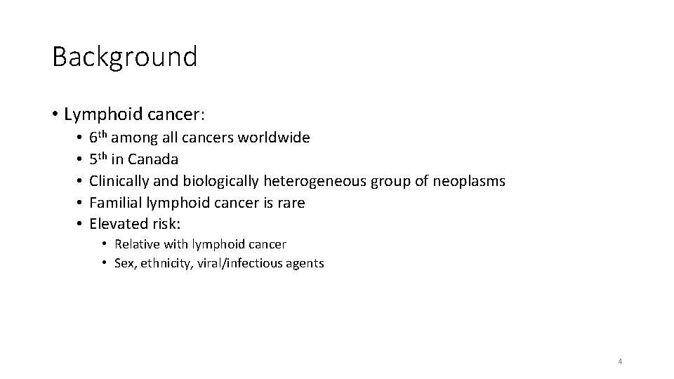 Background • Lymphoid cancer: • • • 6 th among all cancers worldwide 5