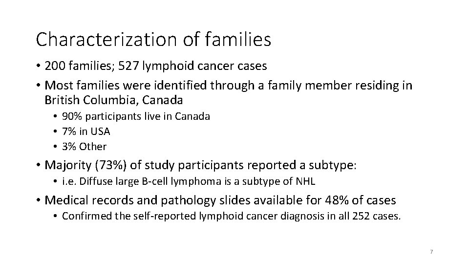 Characterization of families • 200 families; 527 lymphoid cancer cases • Most families were