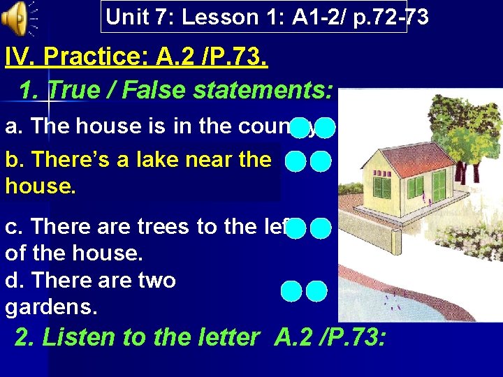 Unit 7: Lesson 1: A 1 2/ p. 72 73 IV. Practice: A. 2 Unit 7: Lesson 1: A 1 2/ p. 72 73 IV. Practice: A. 2