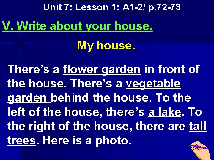 Unit 7: Lesson 1: A 1 2/ p. 72 73 V. Write about your Unit 7: Lesson 1: A 1 2/ p. 72 73 V. Write about your