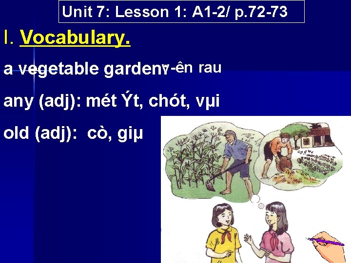 Unit 7: Lesson 1: A 1 2/ p. 72 73 I. Vocabulary. a vegetable Unit 7: Lesson 1: A 1 2/ p. 72 73 I. Vocabulary. a vegetable