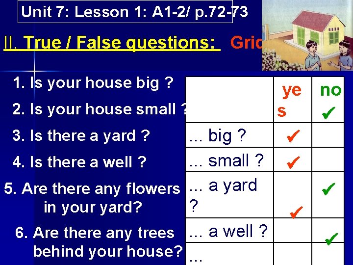 Unit 7: Lesson 1: A 1 2/ p. 72 73 II. True / False Unit 7: Lesson 1: A 1 2/ p. 72 73 II. True / False