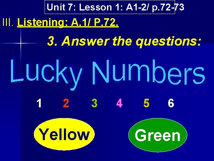 Unit 7: Lesson 1: A 1 2/ p. 72 73 III. Listening: A. 1/ Unit 7: Lesson 1: A 1 2/ p. 72 73 III. Listening: A. 1/