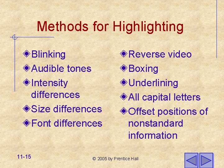 Methods for Highlighting Blinking Audible tones Intensity differences Size differences Font differences 11 -15