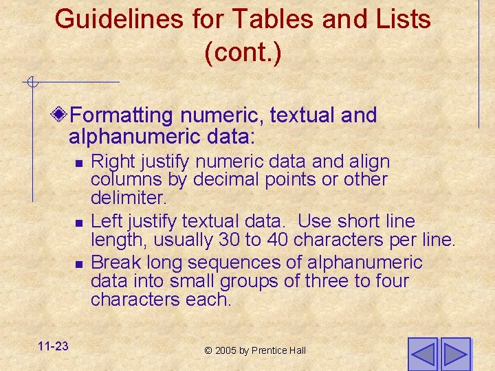 Guidelines for Tables and Lists (cont. ) Formatting numeric, textual and alphanumeric data: n