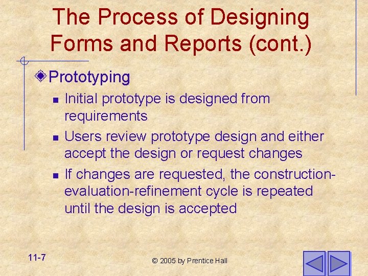 The Process of Designing Forms and Reports (cont. ) Prototyping n n n 11