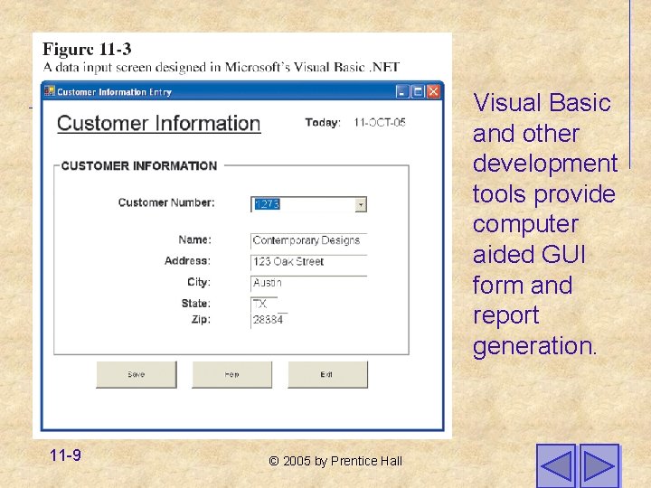 Visual Basic and other development tools provide computer aided GUI form and report generation.