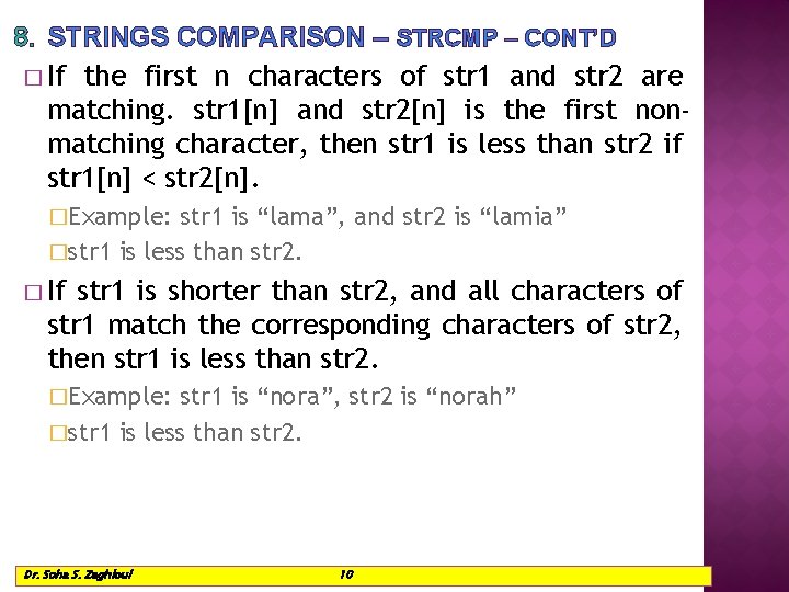 8. STRINGS COMPARISON – STRCMP – CONT’D � If the first n characters of