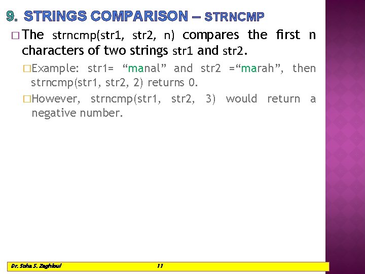 9. STRINGS COMPARISON – STRNCMP strncmp(str 1, str 2, n) compares the first n