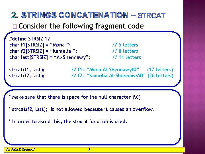 2. STRINGS CONCATENATION – STRCAT � Consider the following fragment code: #define STRSIZ 17