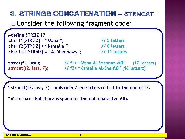 3. STRINGS CONCATENATION – STRNCAT � Consider the following fragment code: #define STRSIZ 17