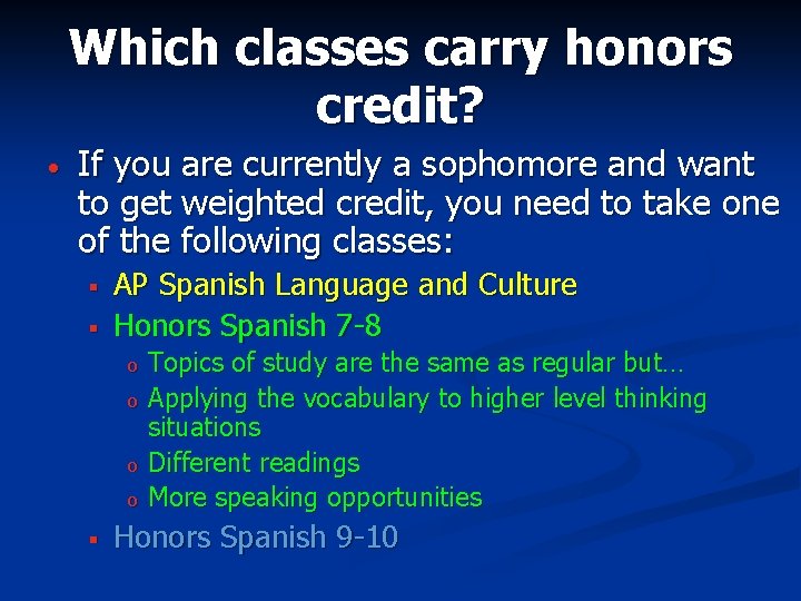 Which classes carry honors credit? • If you are currently a sophomore and want Which classes carry honors credit? • If you are currently a sophomore and want