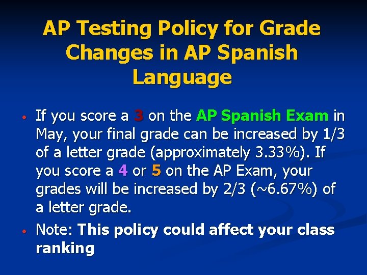 AP Testing Policy for Grade Changes in AP Spanish Language • • If you AP Testing Policy for Grade Changes in AP Spanish Language • • If you
