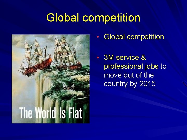 Global competition • 3 M service & professional jobs to move out of the Global competition • 3 M service & professional jobs to move out of the