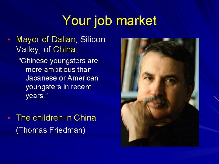Your job market • Mayor of Dalian, Silicon Valley, of China: “Chinese youngsters are Your job market • Mayor of Dalian, Silicon Valley, of China: “Chinese youngsters are