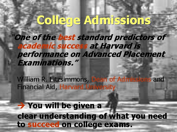 College Admissions “One of the best standard predictors of academic success at Harvard is College Admissions “One of the best standard predictors of academic success at Harvard is